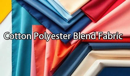 Best Cotton Polyester Blend Fabric Wholesale | High-Quality & Affordable
