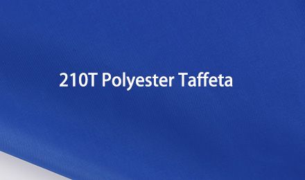 Why Is 210T Polyester Taffeta Fabric Used as a Lining for Garments and Bags?