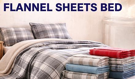 What Are Flannel Sheets Bed and How Do B2B Buyers Choose the Best Ones?