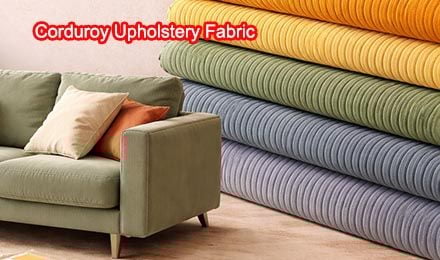 How Do B2B Buyers Choose the Right Corduroy Upholstery Fabric for Furniture Projects?