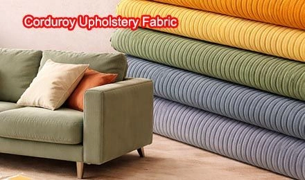 How Do B2B Buyers Choose the Right Corduroy Upholstery Fabric for Furniture Projects?