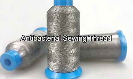 Why Is Antibacterial Sewing Thread Ideal for Underwear, Babywear, and Medical Textiles?