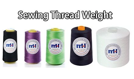 What Is Sewing Thread Weight and How Does It Affect Your Production Quality and Efficiency?