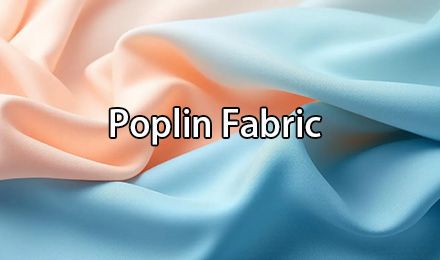 Top Uses and Benefits of Poplin Fabric for Your Projects