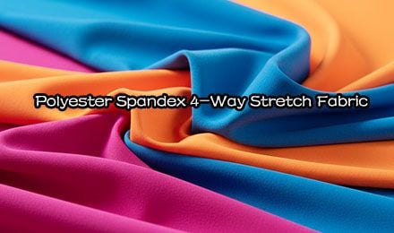 What Is Polyester Spandex 4-Way Stretch Fabric and Why Is It Ideal for Activewear?