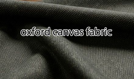A Guide to Oxford Canvas Fabric