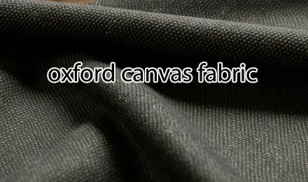A Guide to Oxford Canvas Fabric