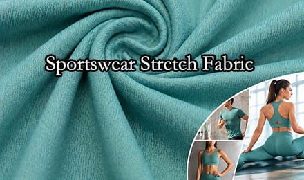 How Do B2B Buyers Source Sportswear Stretch Fabric?