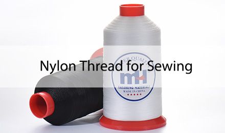 Nylon Thread for Sewing: Essential Guide for Manufacturers
