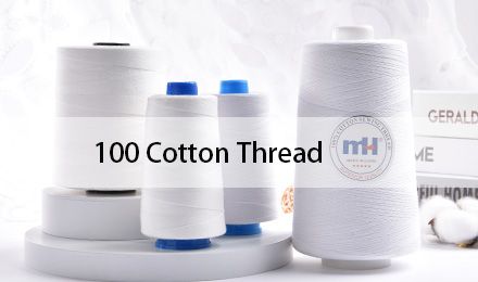 100% Cotton Thread: Essential Guide for Professional Sewing