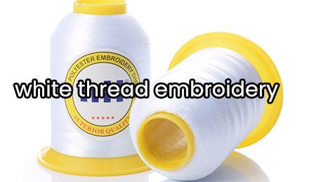 Everything You Need to Know About White Thread Embroidery
