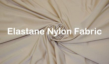 Elastane Nylon Fabric Guide
