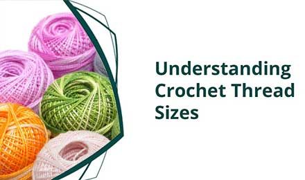 The Definitive Guide to Choosing Crochet Thread Sizes