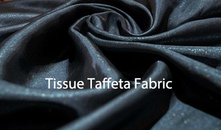 Understanding Tissue Taffeta Fabric: The Premium Lightweight Material
