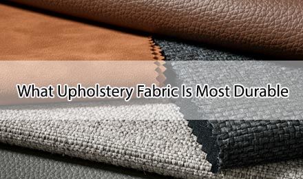 What Upholstery Fabric is Most Durable: Top Choices for Long-Lasting Furniture