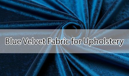 Blue Velvet Fabric for Upholstery: Elegant Choices for Every Space