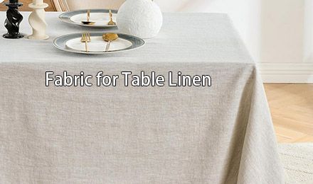 Choosing the Perfect Fabric for Table Linen: A Complete Guide