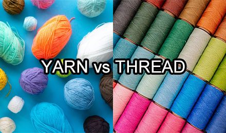 Thread vs Yarn: Understanding Their Key Differences