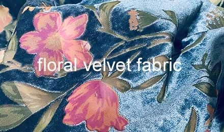 Exploring Floral Velvet Fabric for Garment Manufacturers and Wholesalers