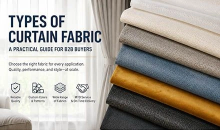 Types of Curtain Fabric: A Practical Guide for B2B Buyers