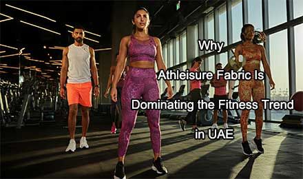 Why Athleisure Fabric Is Dominating the Fitness Trend in UAE