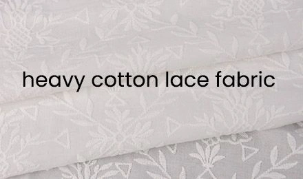 Your Ultimate Guide to Wholesale Heavy Cotton Lace Fabric