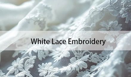 Timeless Elegance: Best White Lace Embroidery Styles & Trends