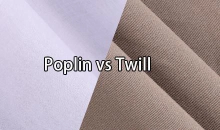 Poplin vs Twill: The Best Fabric Choice for Your Wardrobe