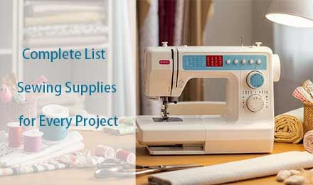 The Complete List of Sewing Supplies You Need for Every Project