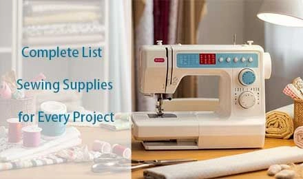 The Complete List of Sewing Supplies You Need for Every Project