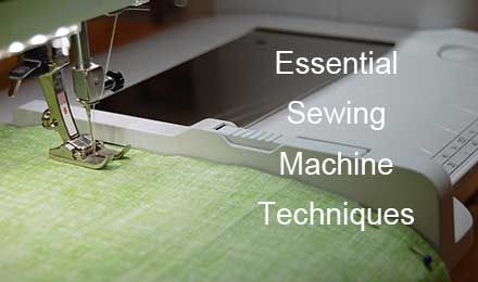 Essential Sewing Machine Techniques for Professional Results