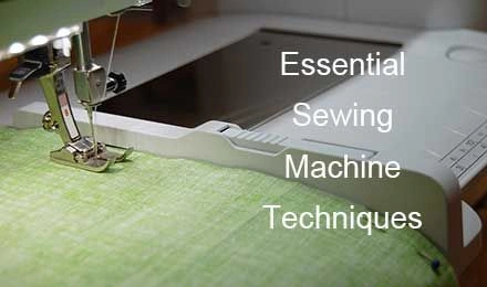 Essential Sewing Machine Techniques for Professional Results
