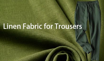 Why Linen Fabric for Trousers Makes the Perfect Choice