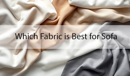 Which Fabric Is Best for Sofa? Top Choices for Comfort and Durability