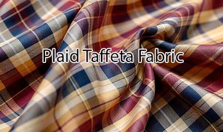 Plaid Taffeta Fabric: Stylish Patterns and Uses