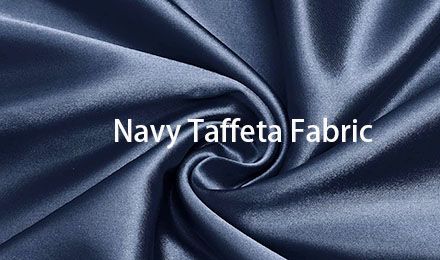Navy Taffeta Fabric: The Premium Choice for Professional Applications