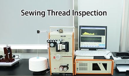 How Does Sewing Thread Inspection Ensure Stable Quality from Yarn to Finished Product?