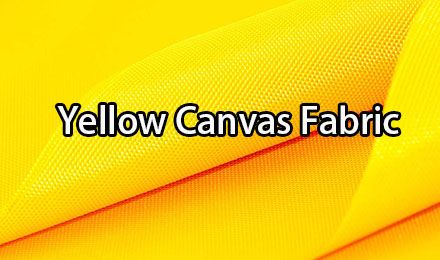 Yellow Canvas Fabric: The Complete Guide