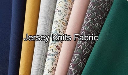 What Is Jersey Knits Fabric and How Is It Used in Apparel Manufacturing?