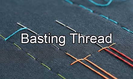 What Is Basting Thread? Everything You Need to Know